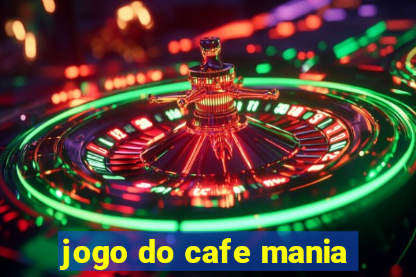 jogo do cafe mania